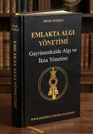 Emlakta Algı Yönetimi: Gayrimenkulde Algı ve İkna Yönetimi