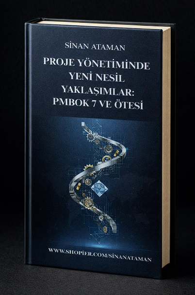 Proje Yönetiminde Yeni Nesil Yaklaşımlar: PMBOK 7 ve Ötesi
