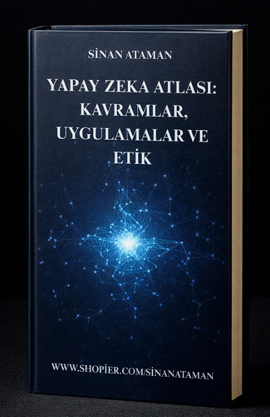 Yapay Zeka Atlası: Kavramlar, Uygulamalar ve Etik
