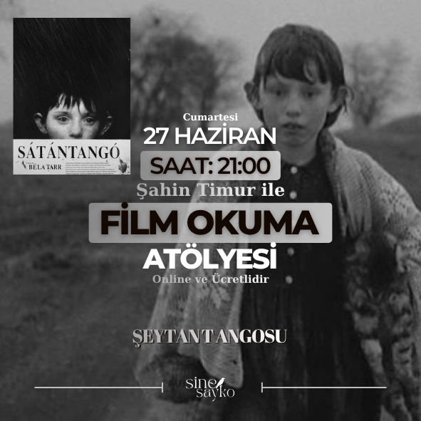 ŞEYTAN TANGOSU FİLM OKUMA ATÖLYESİ