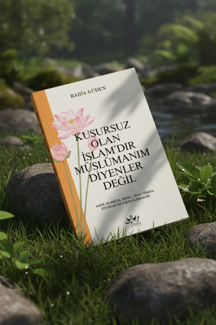 KUSURSUZ OLAN İSLÂM'DIR MÜSLÜMANIM DİYENLER DEĞİL