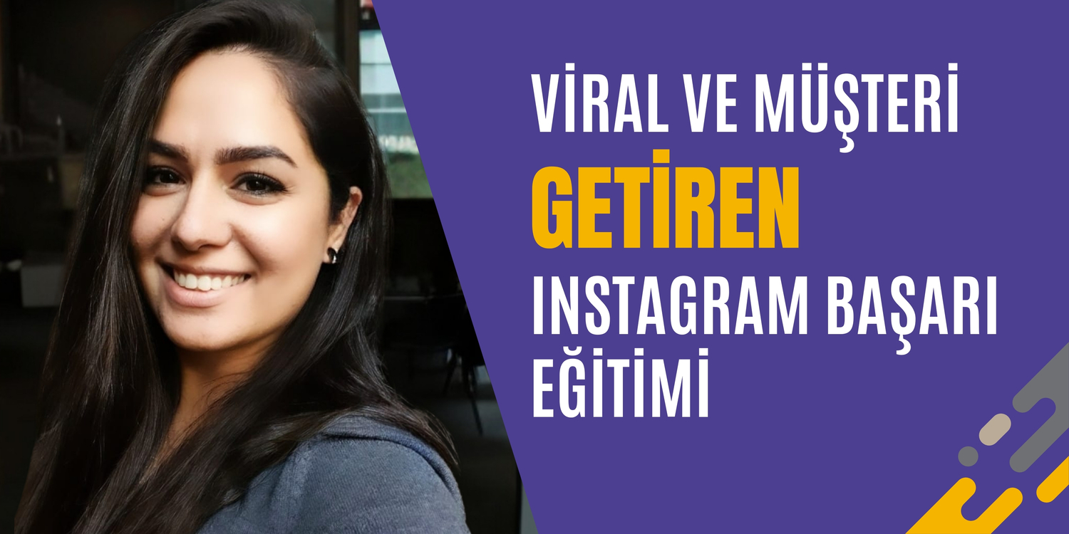 Viral Ve Müşteri Getiren İnstagram Başarı Eğitimi