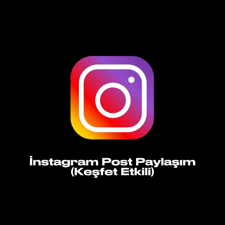 100 Adet Post Paylaşım (Keşfet Etkili)
