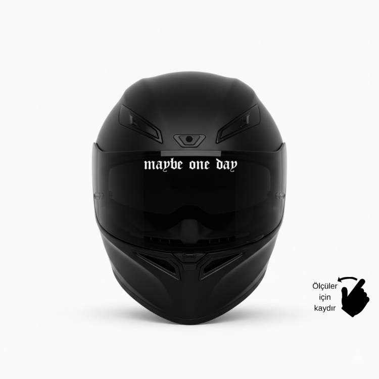 MAYBE ONE DAY "belki bir gün" Vizör Sticker