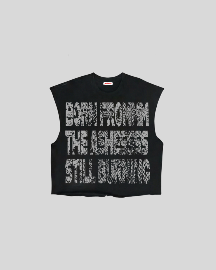 Born From The Ashes Sleeveless Tee