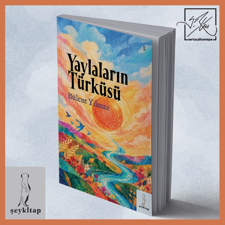 YAYLALARIN TÜRKÜSÜ-BÜLENT YILMAZ ŞİİR