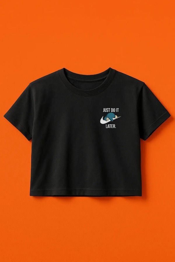 Just Do It Later ile Şıklığı Yakalayın - Crop Top T-Shirt