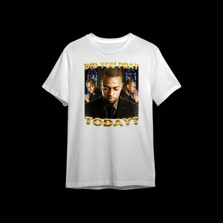 DID YOU PRAY tee