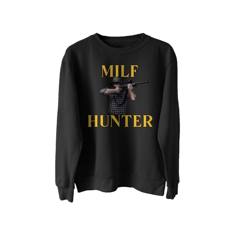 MILF HUNTER Sweatshirt