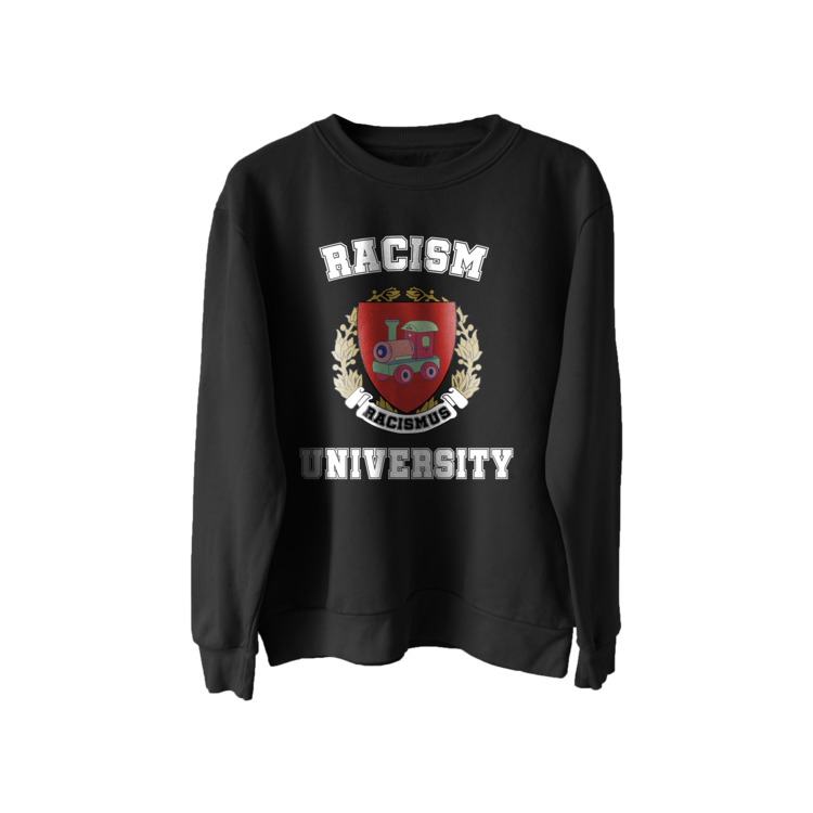 RACISM UNIVERSITY Sweatshirt