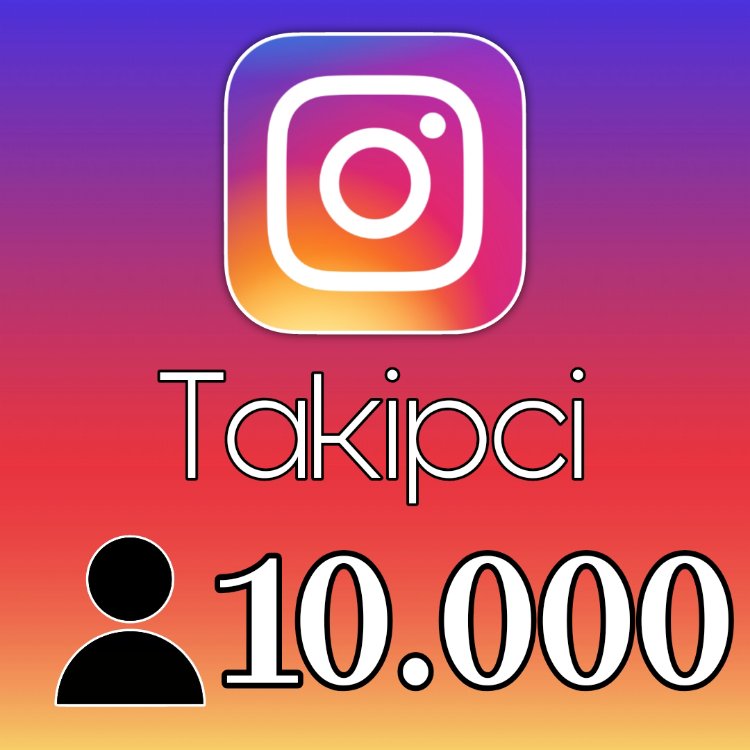 Instagram Takipçi • [10.000 Adet]