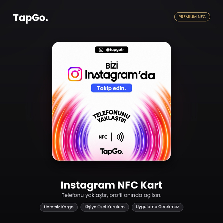 TapGo Instagram NFC Kart | Telefonu Yaklaştır, Anında Bağlan