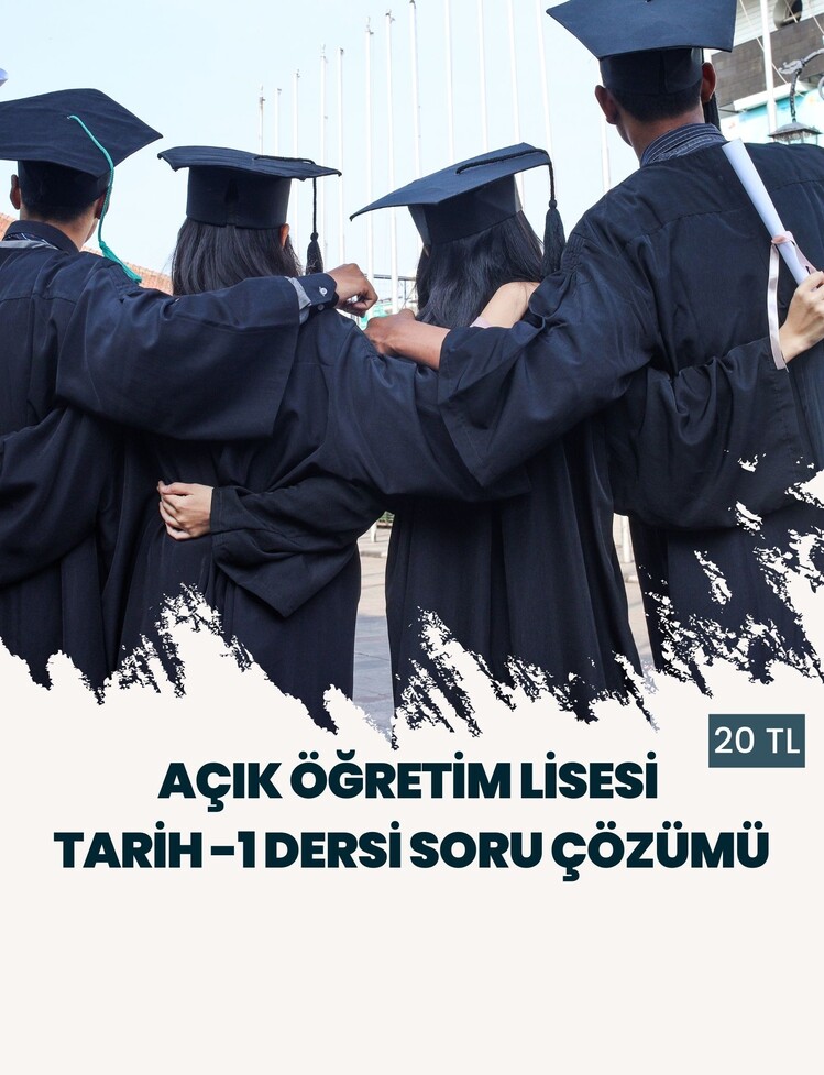 AÇIK ÖĞRETİM LİSESİ TARİH - 1 DERSİ SORU ÇÖZÜMÜ