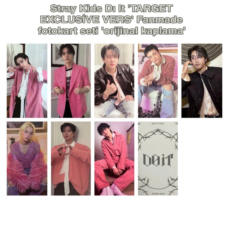'ORİJİNAL KAPLAMA' Stray Kids DO IT TARGET
EXCLUSIVE VERS Fanmade
fotokart seti