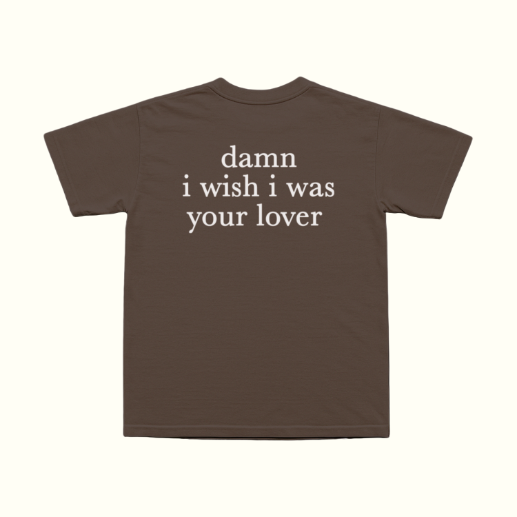 Damn I Wish I Was Your Lover T-Shirt