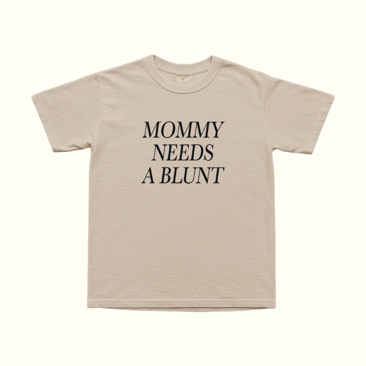 Mommy Needs A Blunt T-Shirt