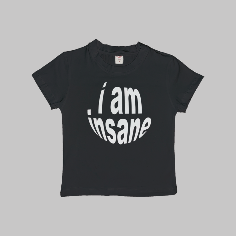 I Am Insane Baby Tee