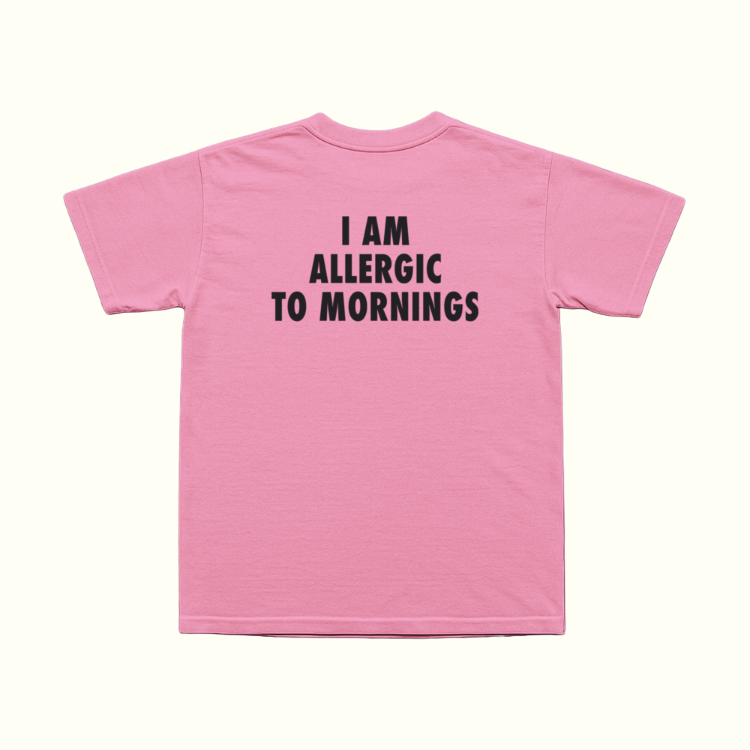 I Am Allergic To Mornings T-Shirt