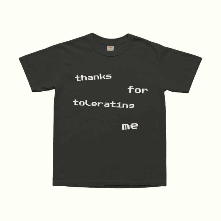 Thanks For Tolerating Me v2 T-Shirt