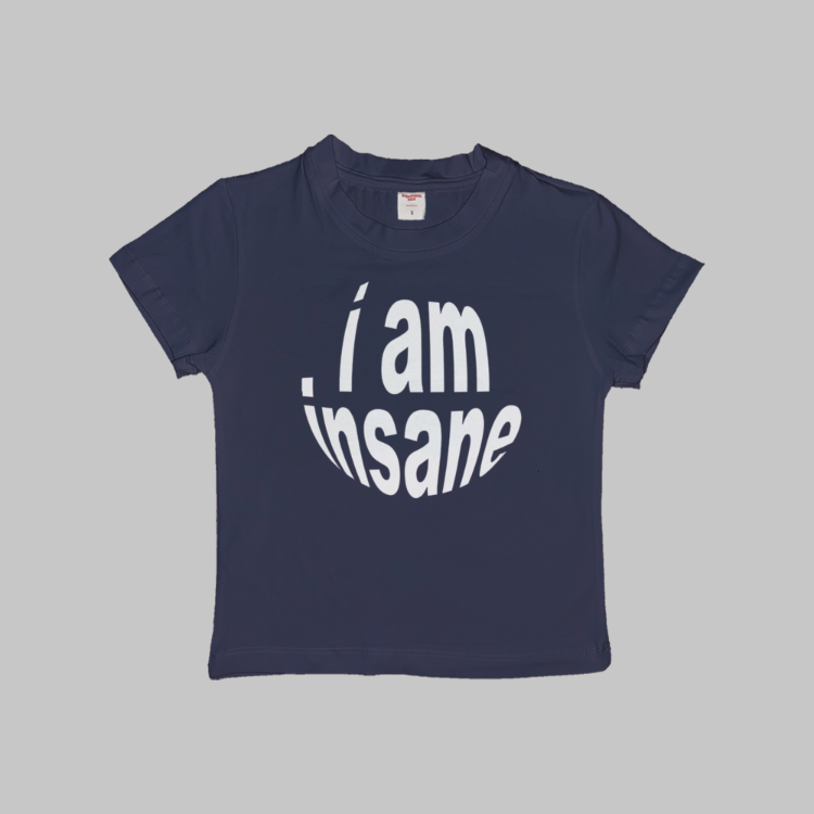 I Am Insane Baby Tee