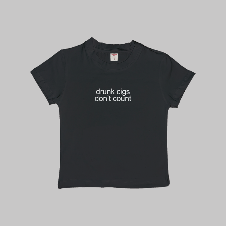 Drunk Cigs Don't Count Baby Tee