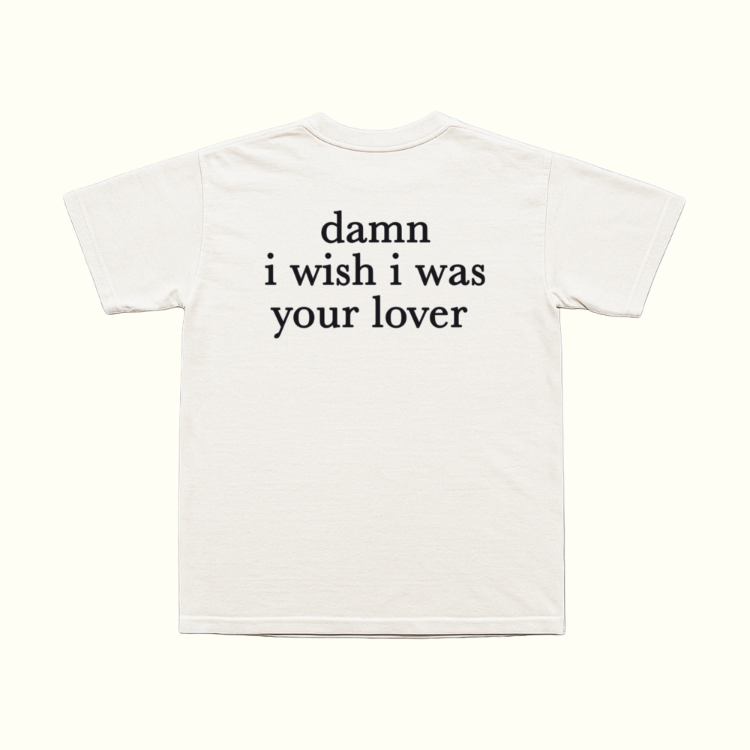 Damn I Wish I Was Your Lover T-Shirt