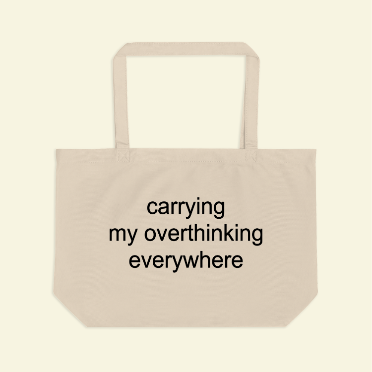 Carrying My Overthinking Everywhere Bez Çanta