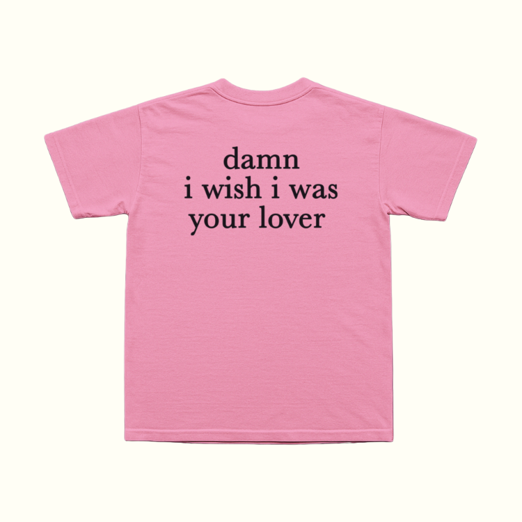 Damn I Wish I Was Your Lover T-Shirt