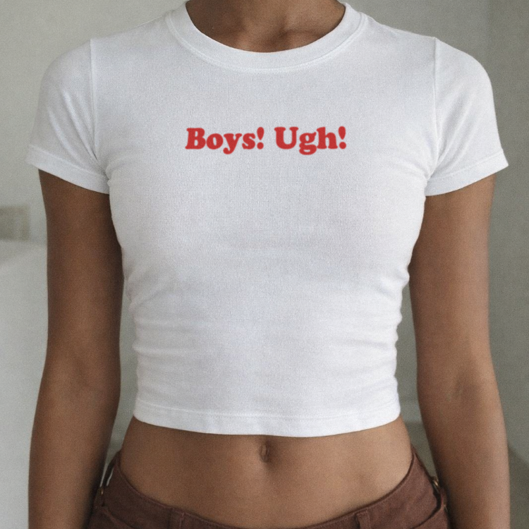 Boys! Ugh! Baby Tee