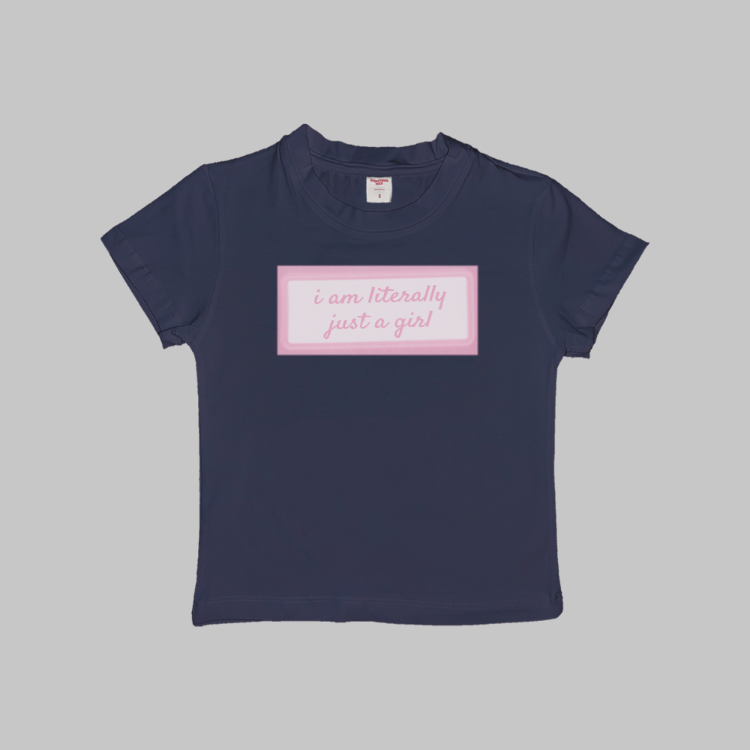 I'm Literally Just A Girl Baby Tee