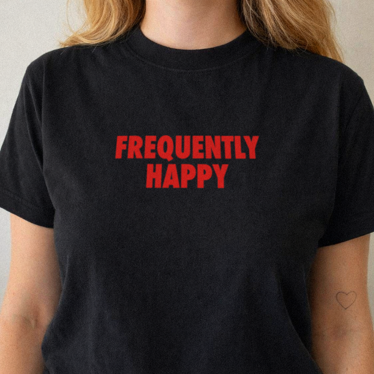 Frequently Happy T-Shirt