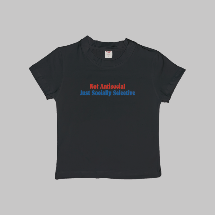 Not Antisocial Just Socially Selective Baby Tee