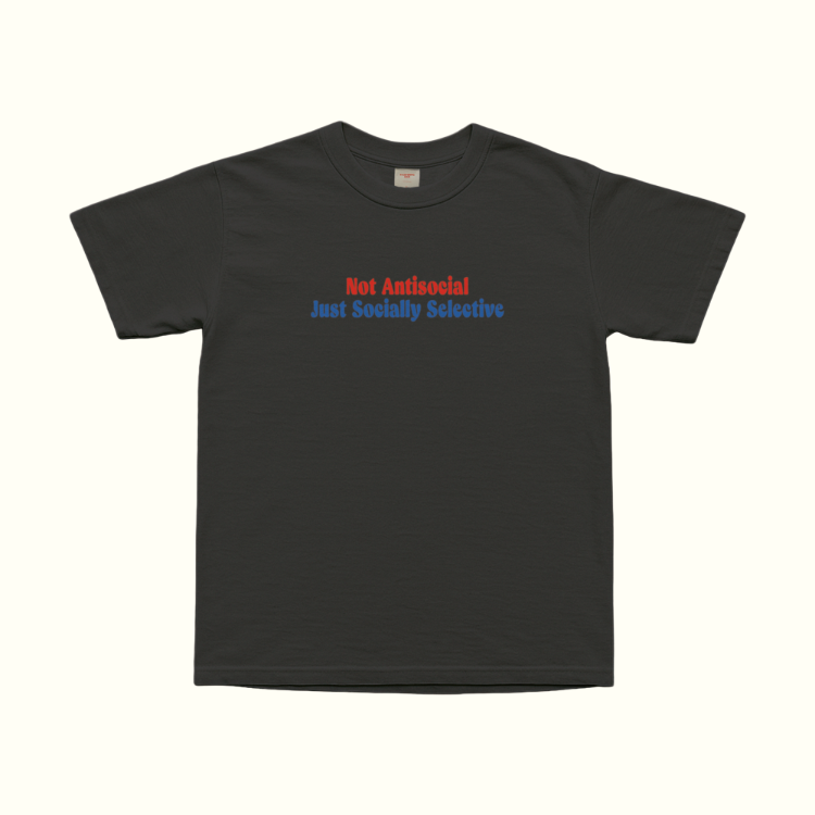 Not Antisocial Just Socially Selective T-Shirt