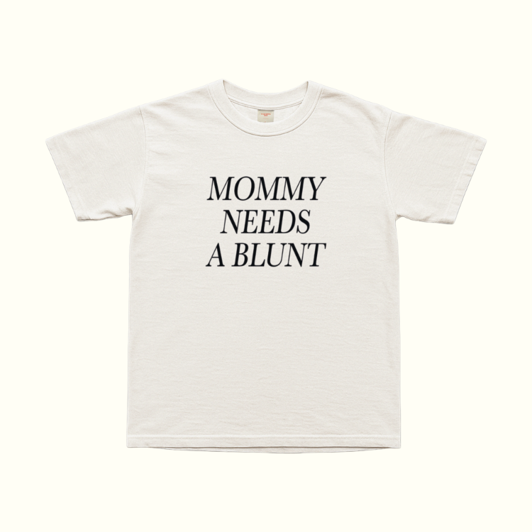 Mommy Needs A Blunt T-Shirt