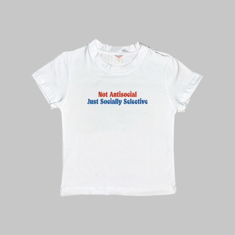 Not Antisocial Just Socially Selective Baby Tee
