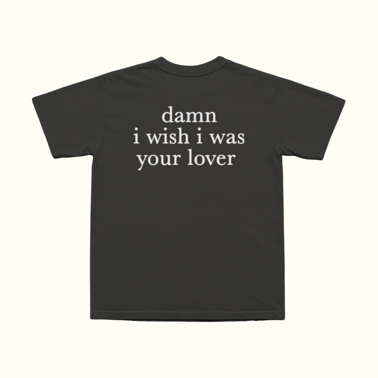 Damn I Wish I Was Your Lover T-Shirt