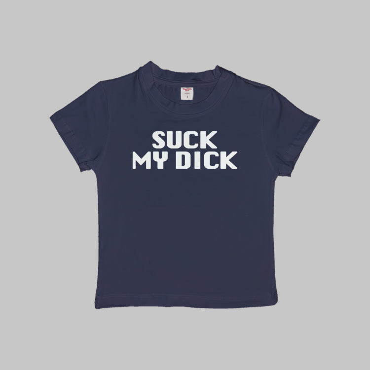 Suck My Dick Baby Tee