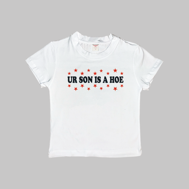 Your Son Is A Hoe Baby Tee