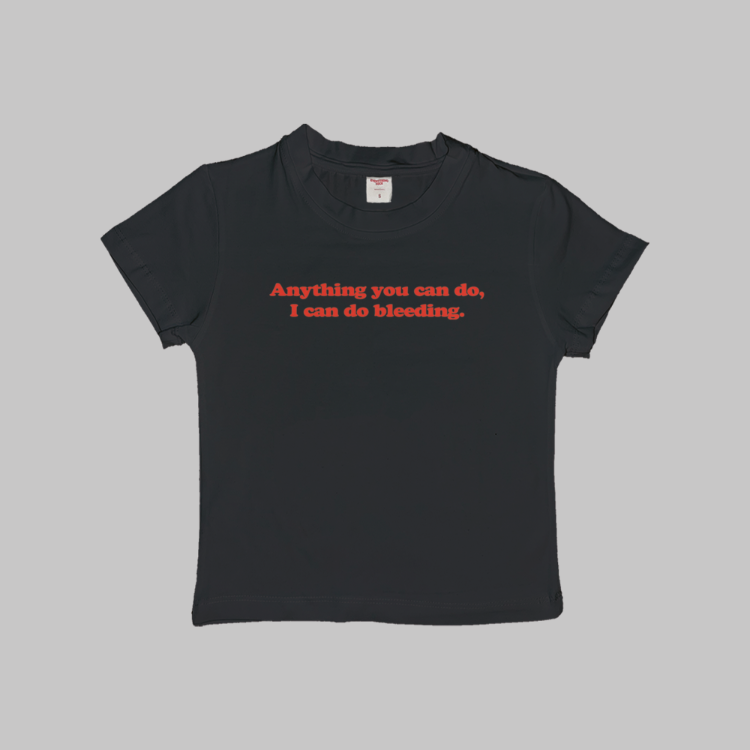 I Can Do Bleeding Baby Tee