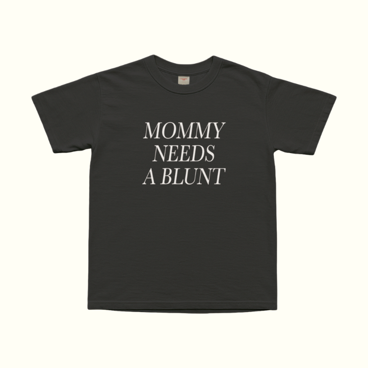 Mommy Needs A Blunt T-Shirt