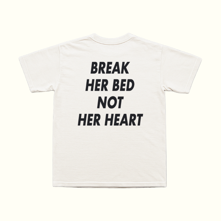 Break Her Bed Not Her Heart T-Shirt