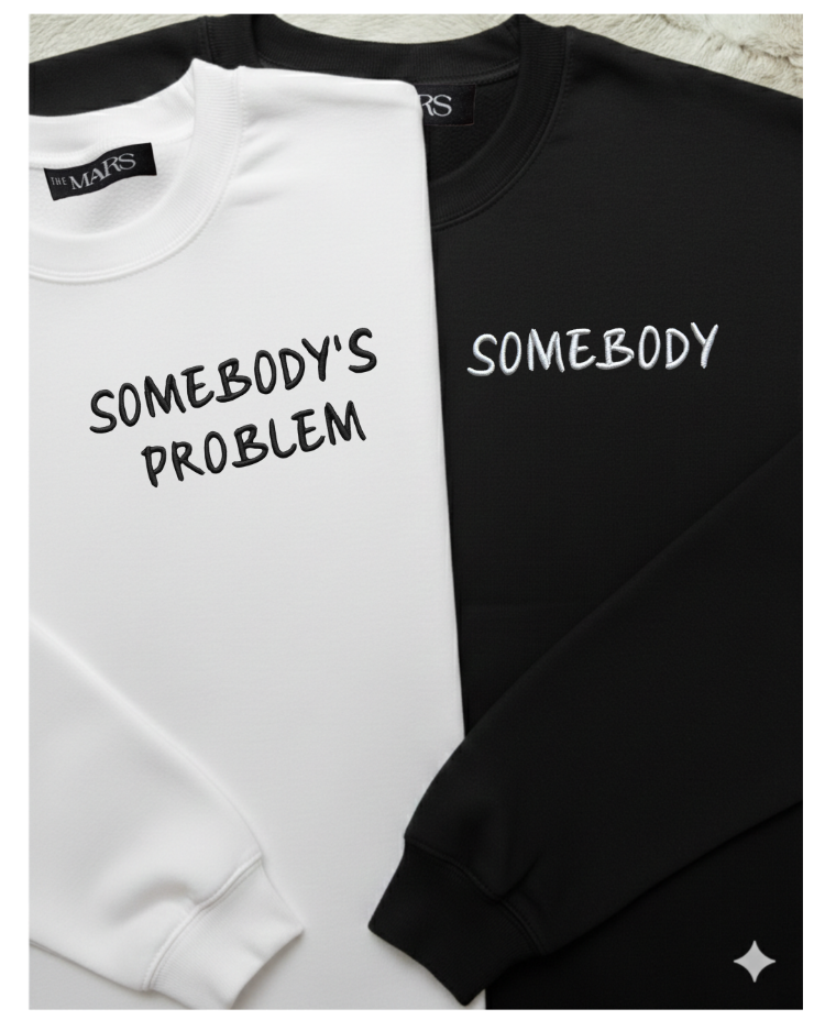SOMEBODY'S PROBLEM
