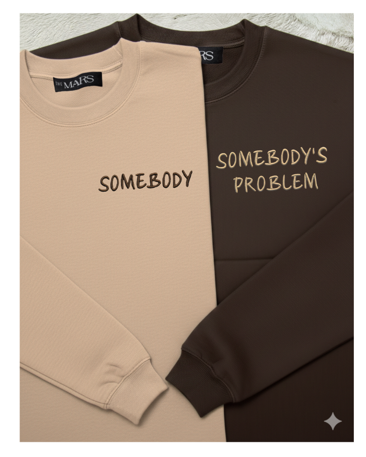 SOMEBODY'S PROBLEM