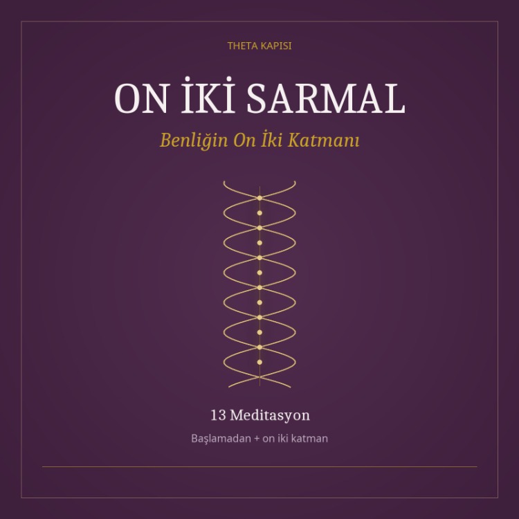 On İki Sarmal — Benliğin On İki Katmanı · 13 Meditasyon