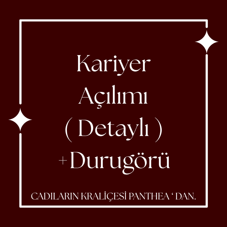 Kariyer Açılımı ( Detaylı ) +Durugörü