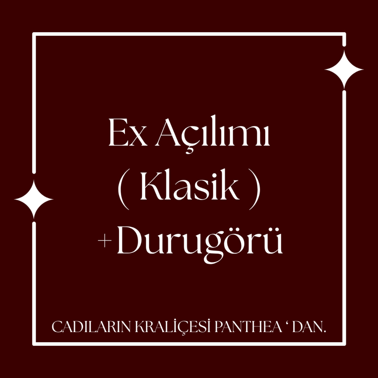 Ex Partner Açılımı ( Klasik ) +Durugörü