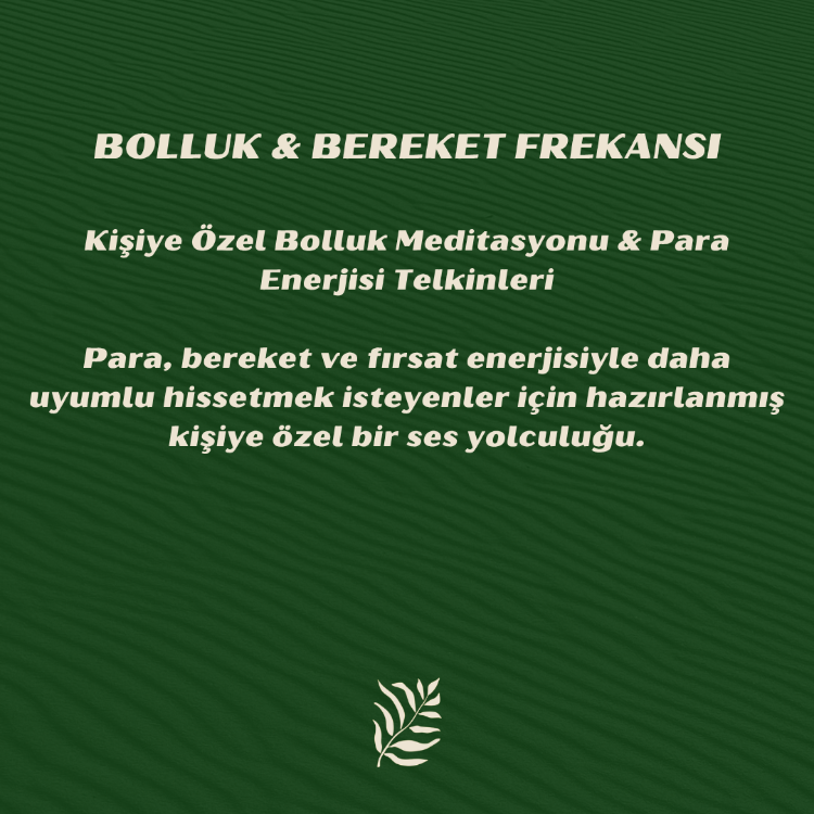 Kişiye Özel Bolluk Meditasyonu & Para Enerjisi Telkinleri