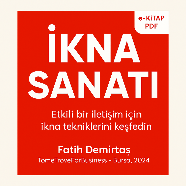 İKNA USTALIĞI - E-Kitap, Eğitim Formatında Hazırlanmıştır.