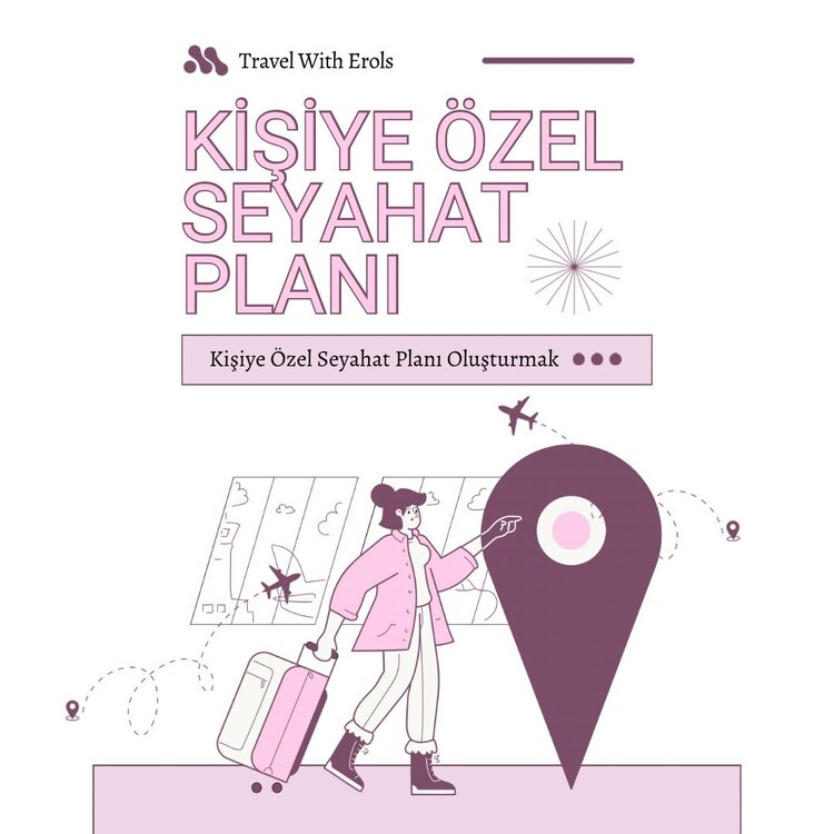 Kişiye Özel Seyahat Danışmanlığı