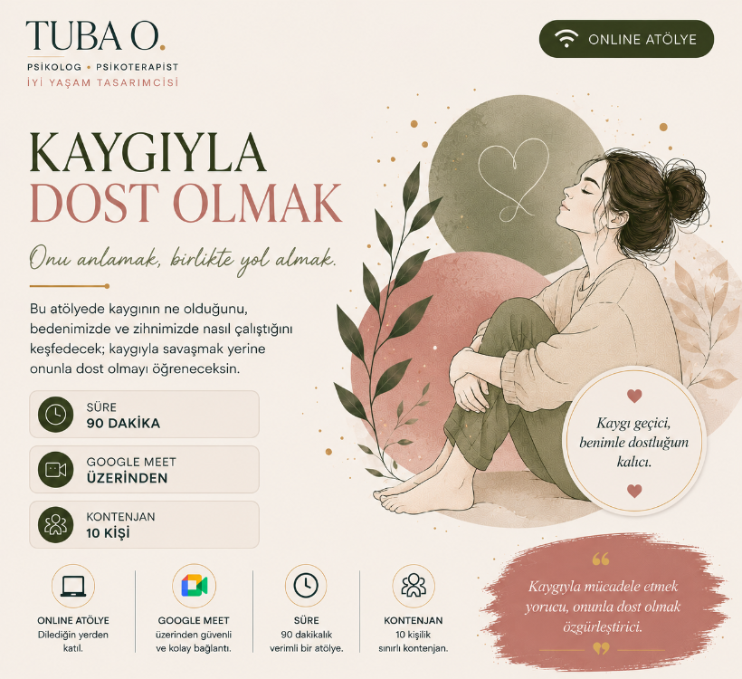 Kaygıyla Dost Olmak | Online Workshop